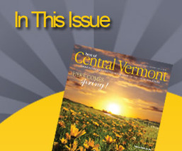 In the Spring Issue of Best of Central Vermont