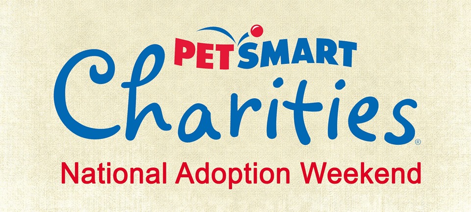 PetSmart Charities® National Adoption Weekend!