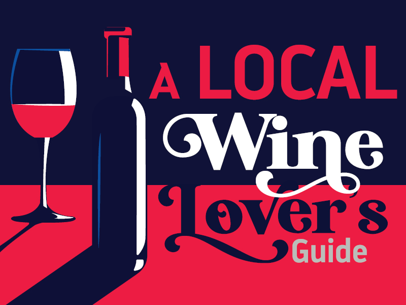A Local Wine Lover's Guide Style Magazine