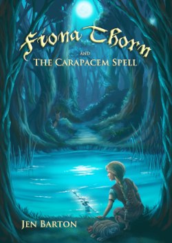 Fiona Thorn and the Carapacem Spell by Jen Barton, Rocklin