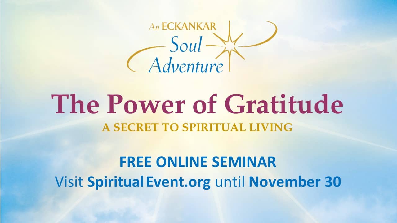 Eckankar Soul Adventure Online Seminar The Power of Gratitude