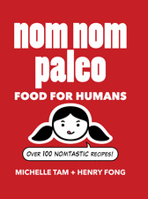 Nom Nom Paleo by Henry Fong