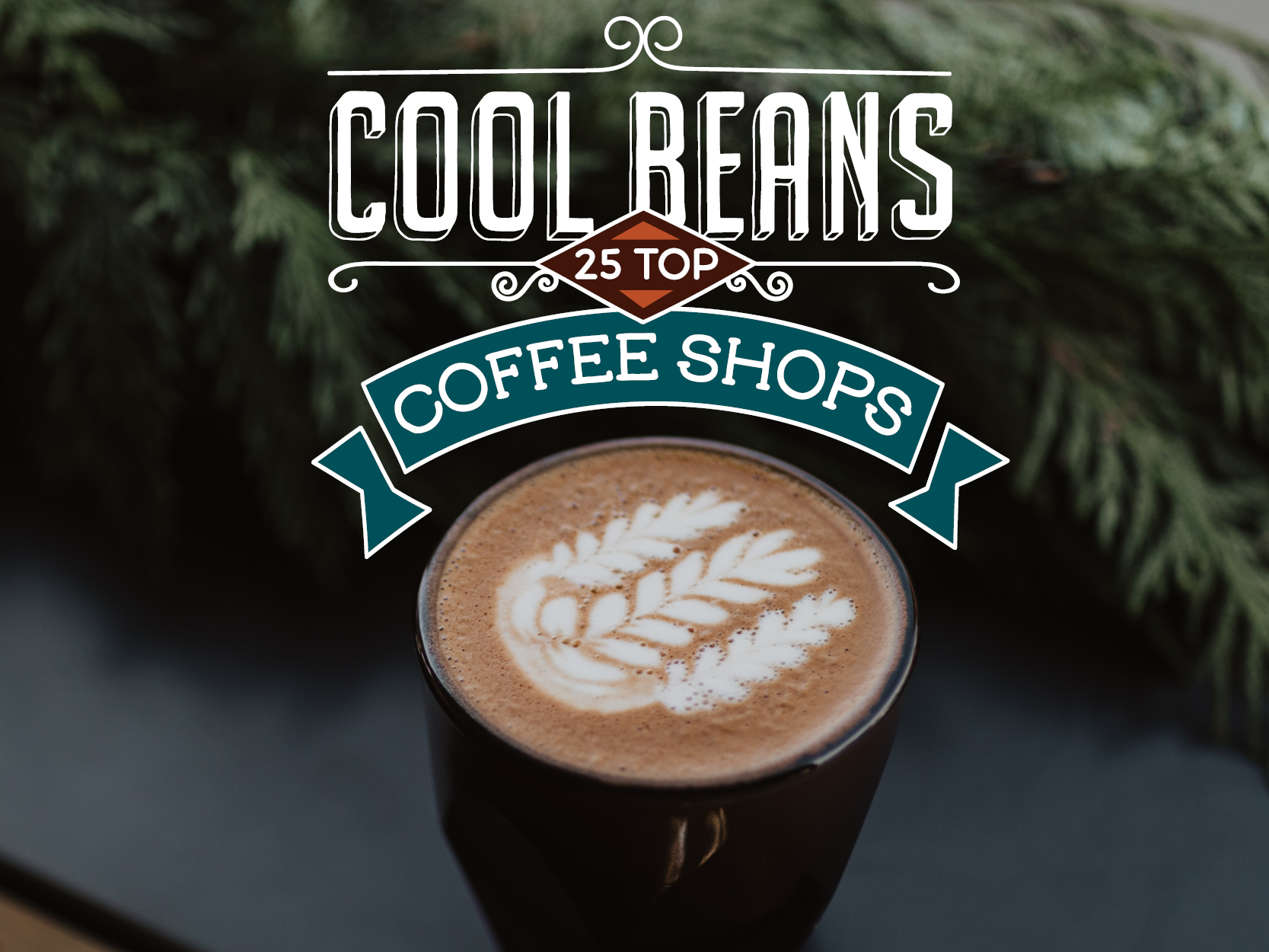 Cool Beans 25 Top Coffee Shops Style Magazine