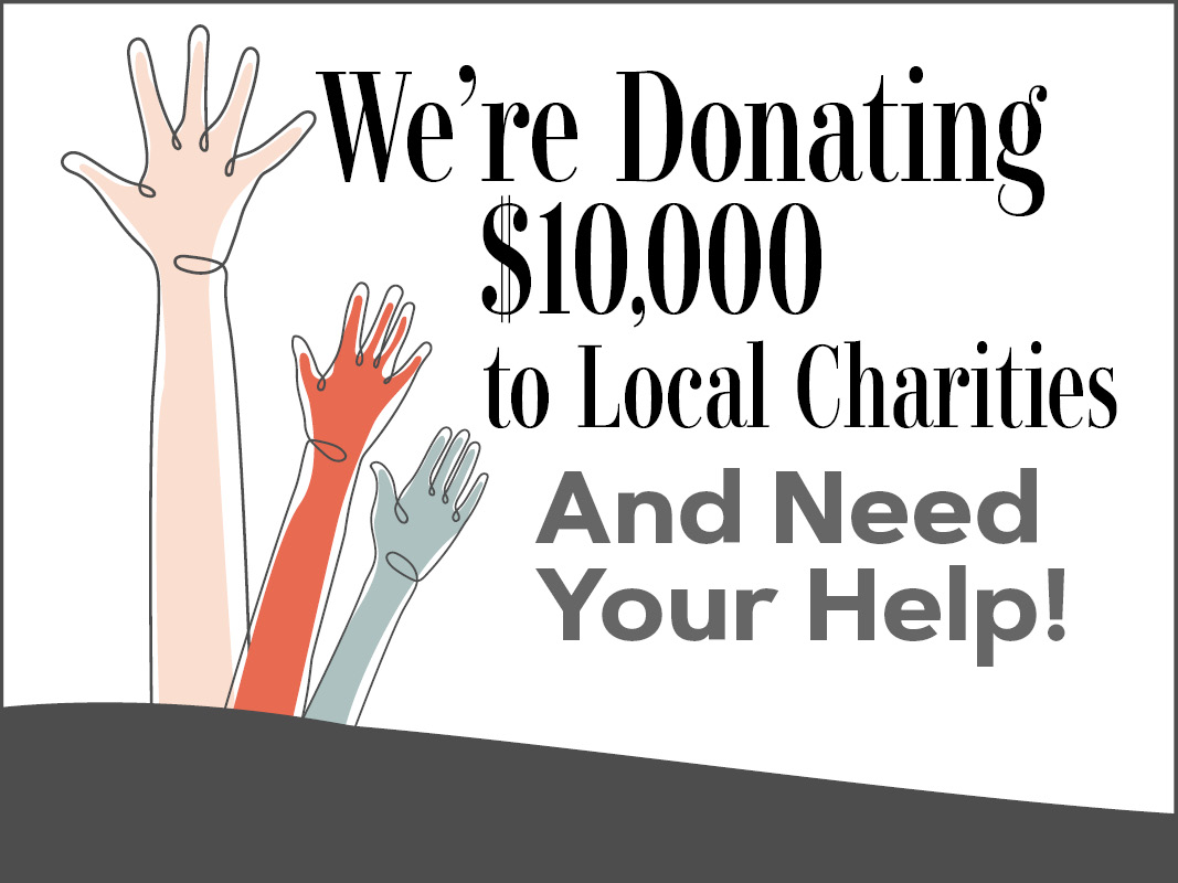 We’re Donating 10,000 to Local Charities And Need Your Help! Style