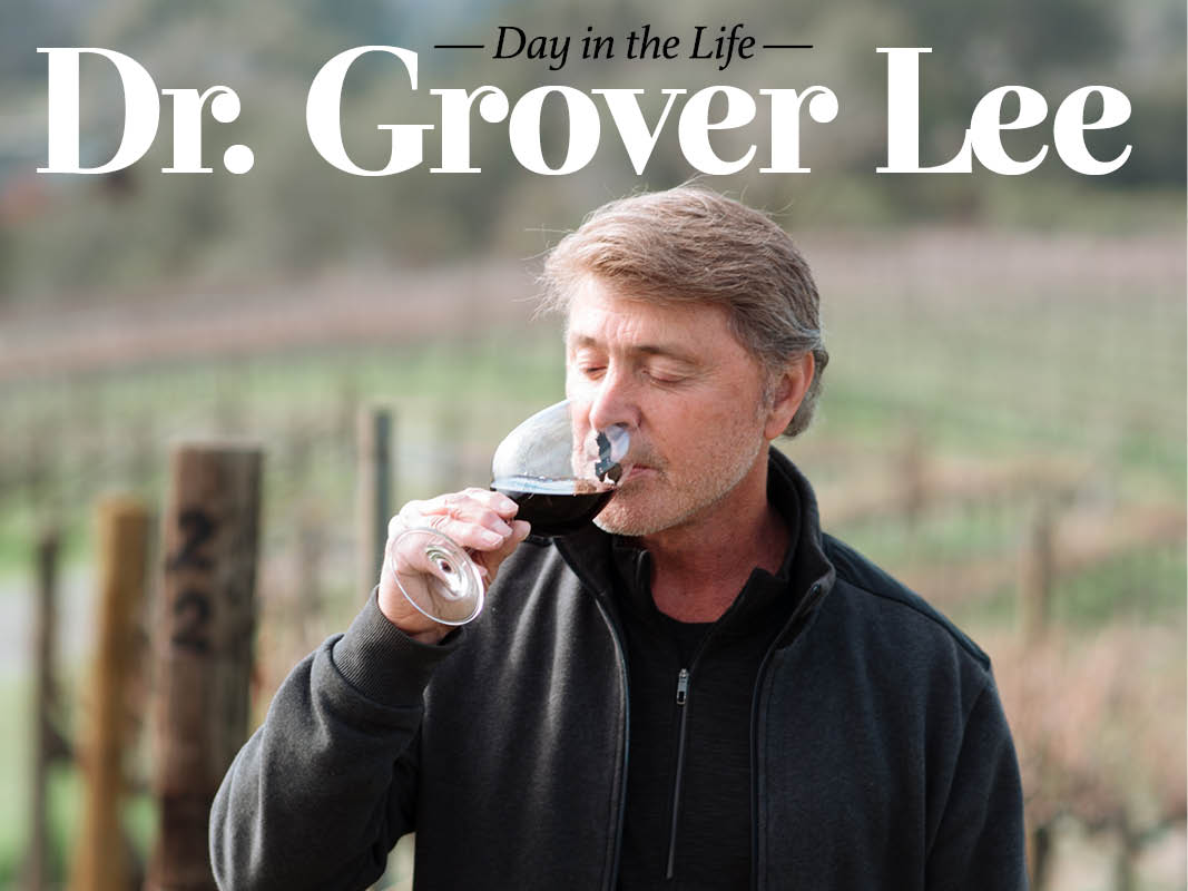 A Day In The Life of Dr. Grover Lee: Owner & Executive Winemaker at ...
