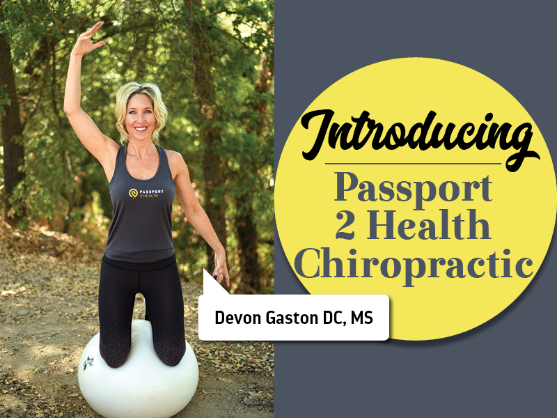 Introducing Devon Gaston DC, MS at Folsom's Passport 2 Health Chiropractic Style Magazine