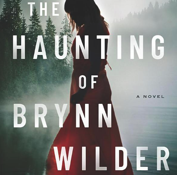 The Haunting of Brynn Wilder: A novel set in a tourist town on Lake ...