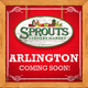 South Arlington Sprouts Coming Soon